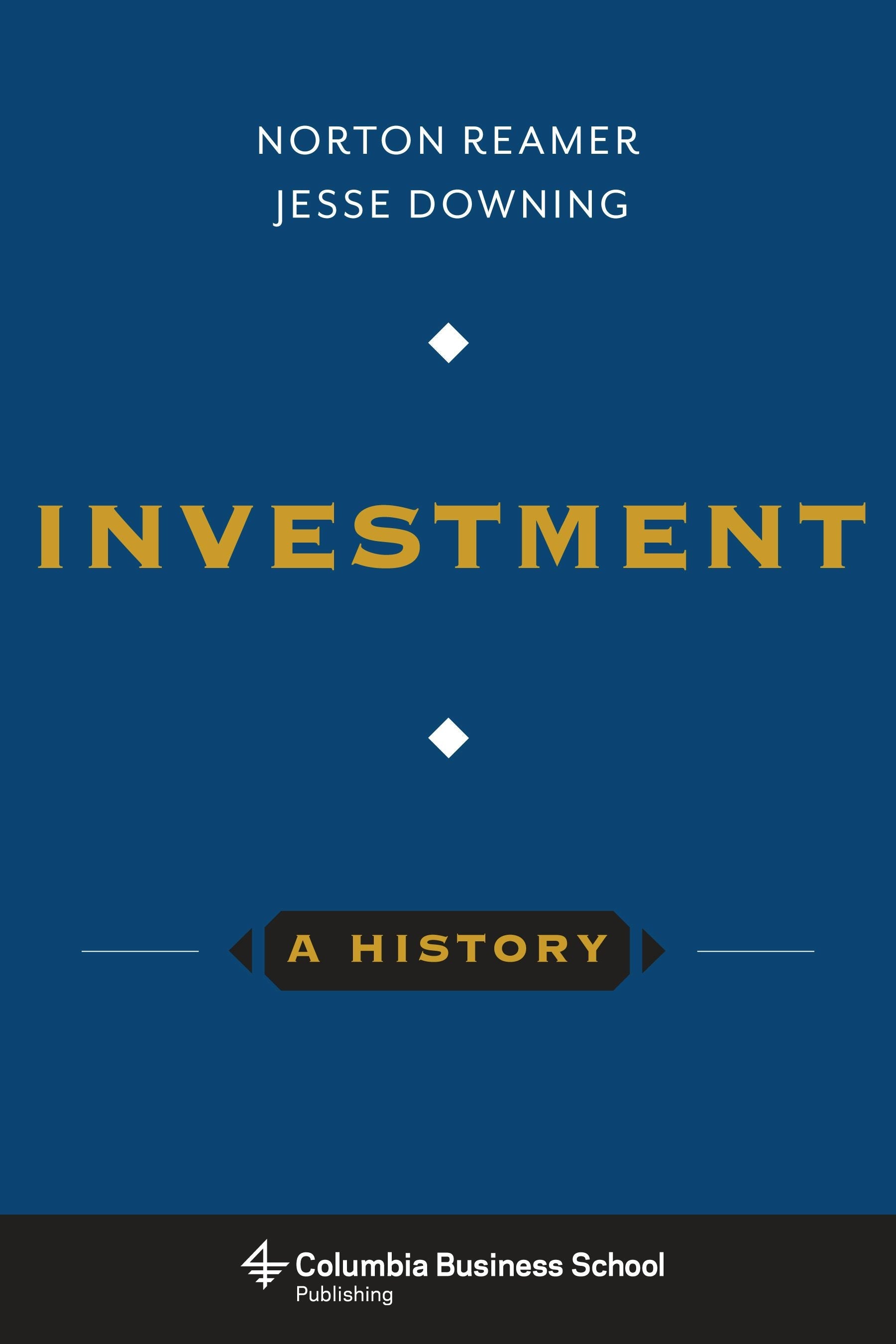Book cover image for Investment: A History ISBN: 9780231169523